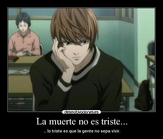 carteles muerte gente vida muerte morir vivir death note alegria shinigami kira desmotivaciones