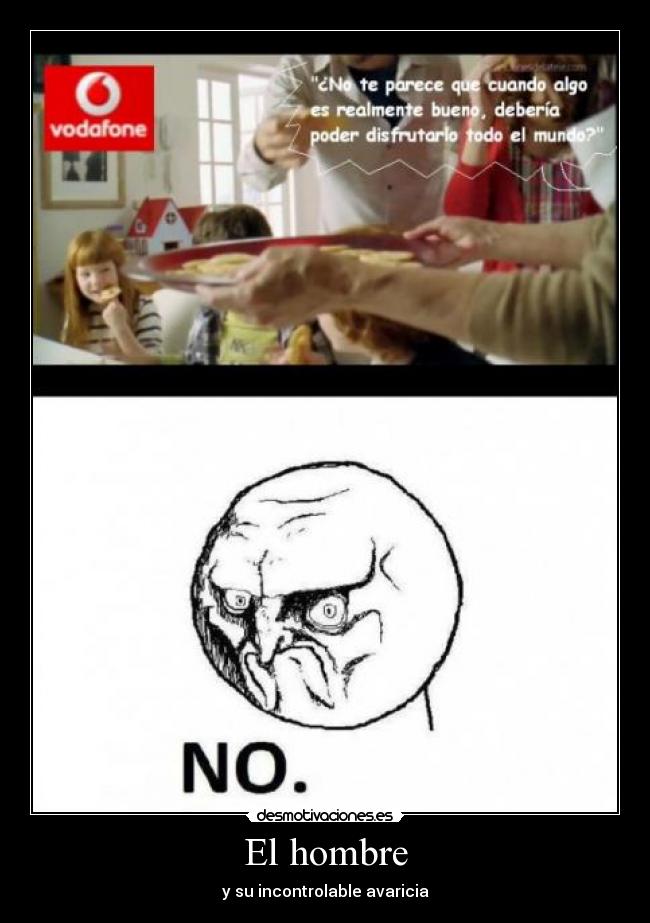 El hombre - y su incontrolable avaricia