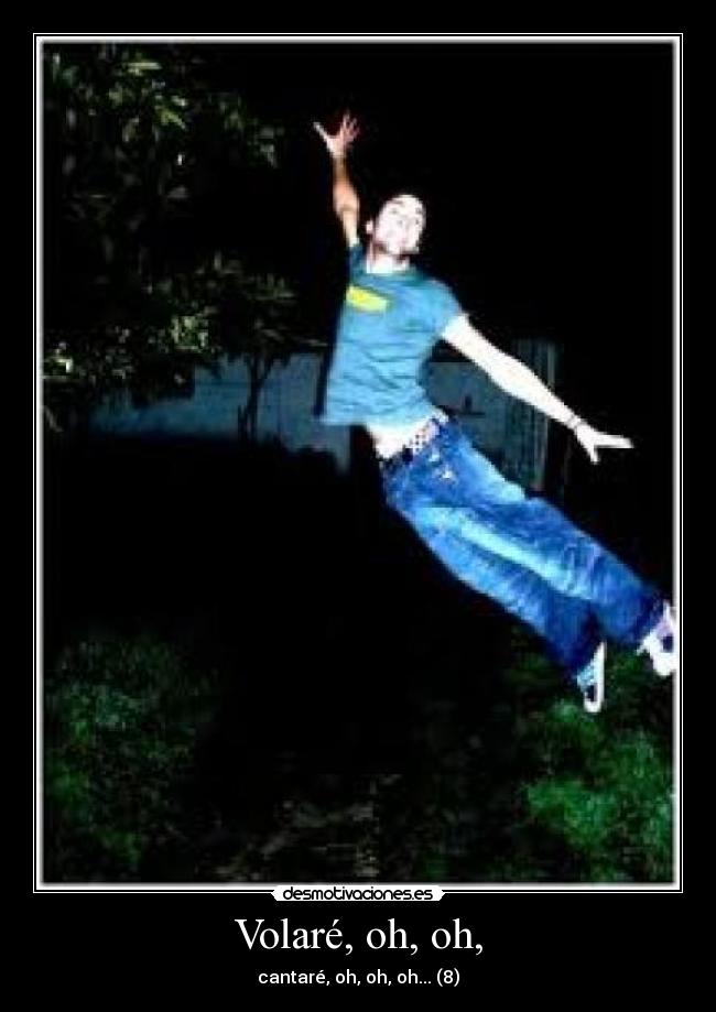 Volaré, oh, oh, - cantaré, oh, oh, oh... (8)