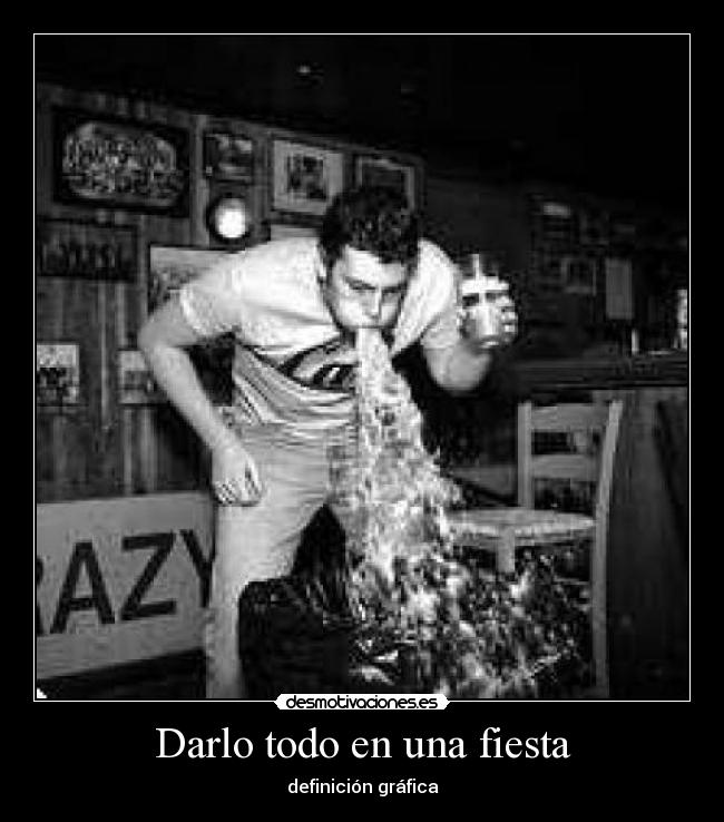 Darlo todo en una fiesta - definición gráfica