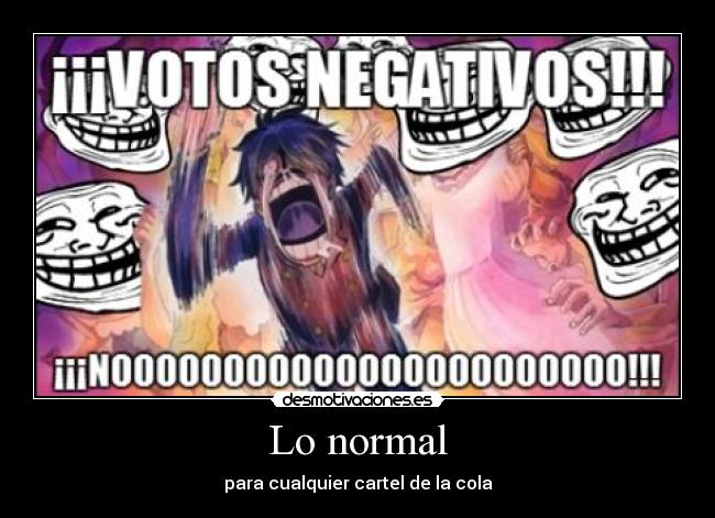 Lo normal - para cualquier cartel de la cola