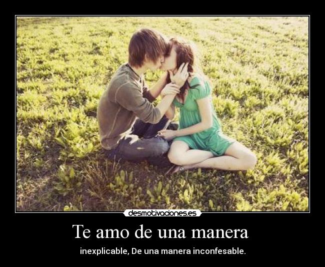 Te amo de una manera  - 