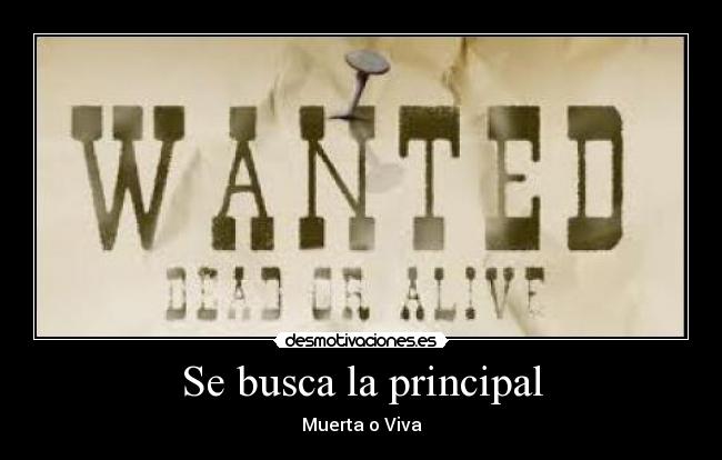 Se busca la principal - Muerta o Viva