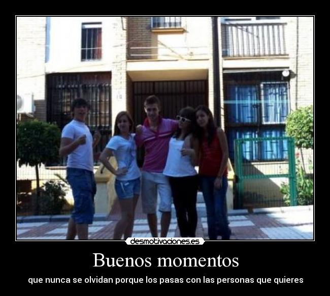 Buenos momentos -