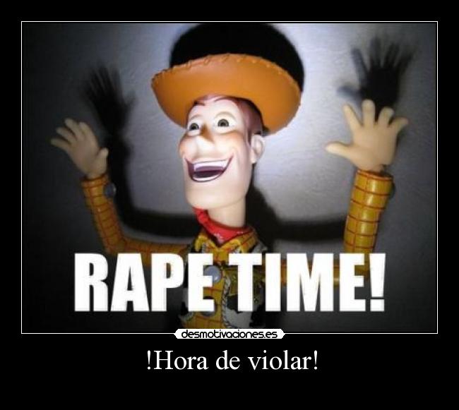 !Hora de violar! -