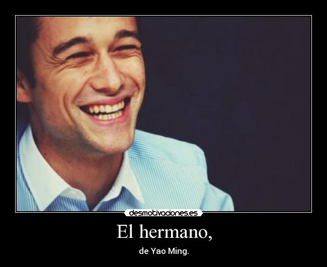 El hermano, -