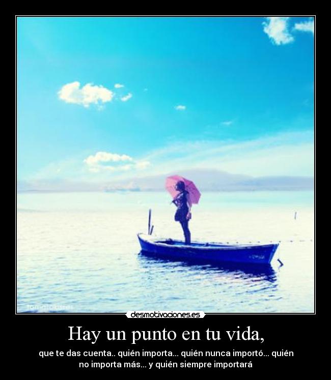 Hay un punto en tu vida, -