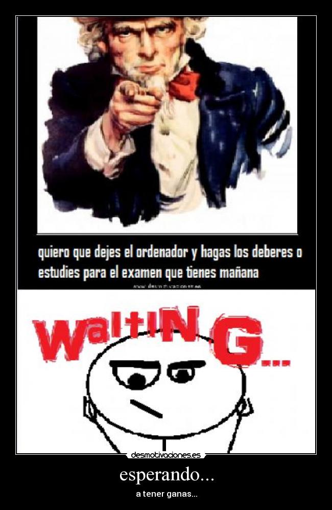 esperando... - a tener ganas...