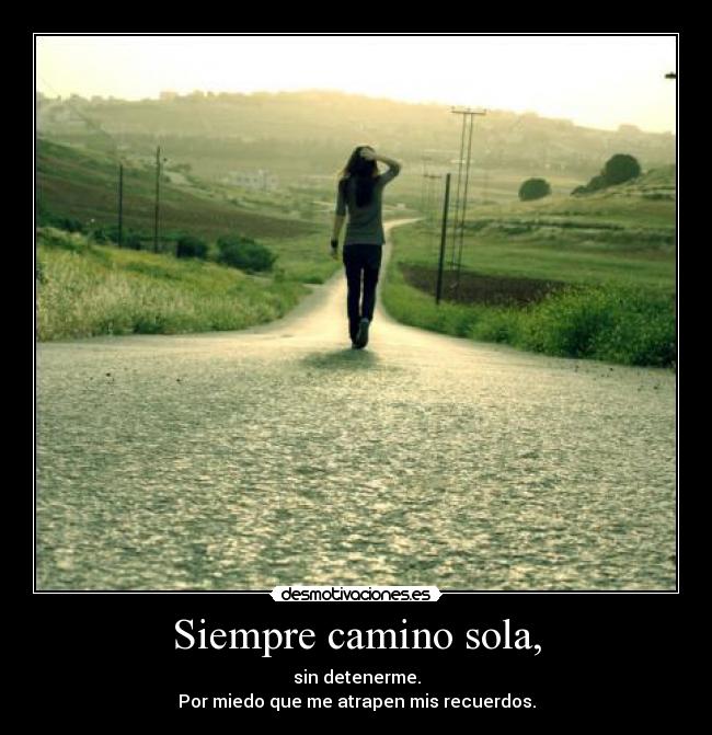 Siempre camino sola, - 