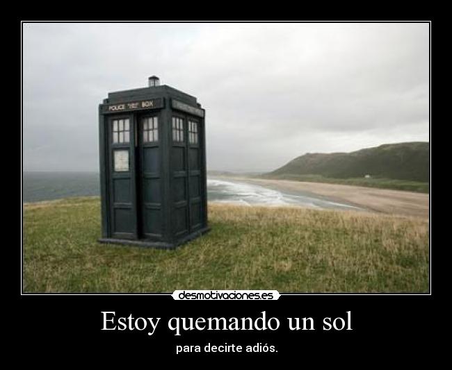 carteles doctor who xumy397 tristeza adios sol desmotivaciones