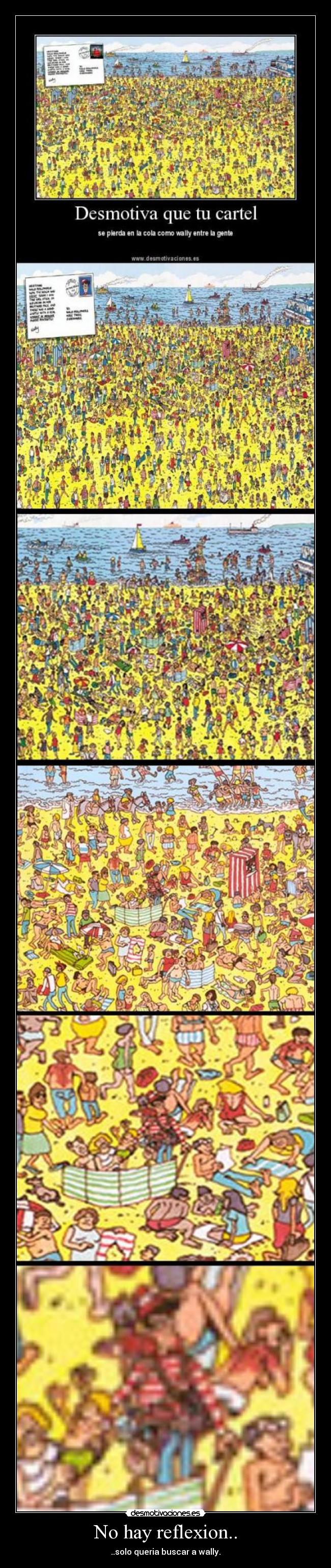 No hay reflexion.. - ..solo queria buscar a wally.