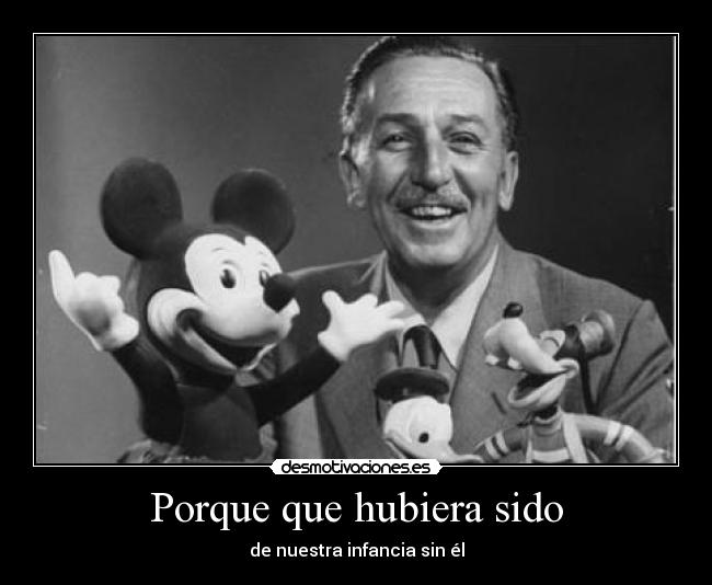 Porque que hubiera sido - 