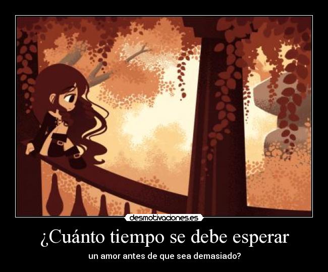 ¿Cuánto tiempo se debe esperar - un amor antes de que sea demasiado?
