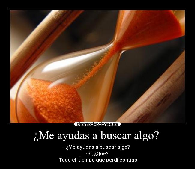 carteles me ayudas buscar algo desmotivaciones