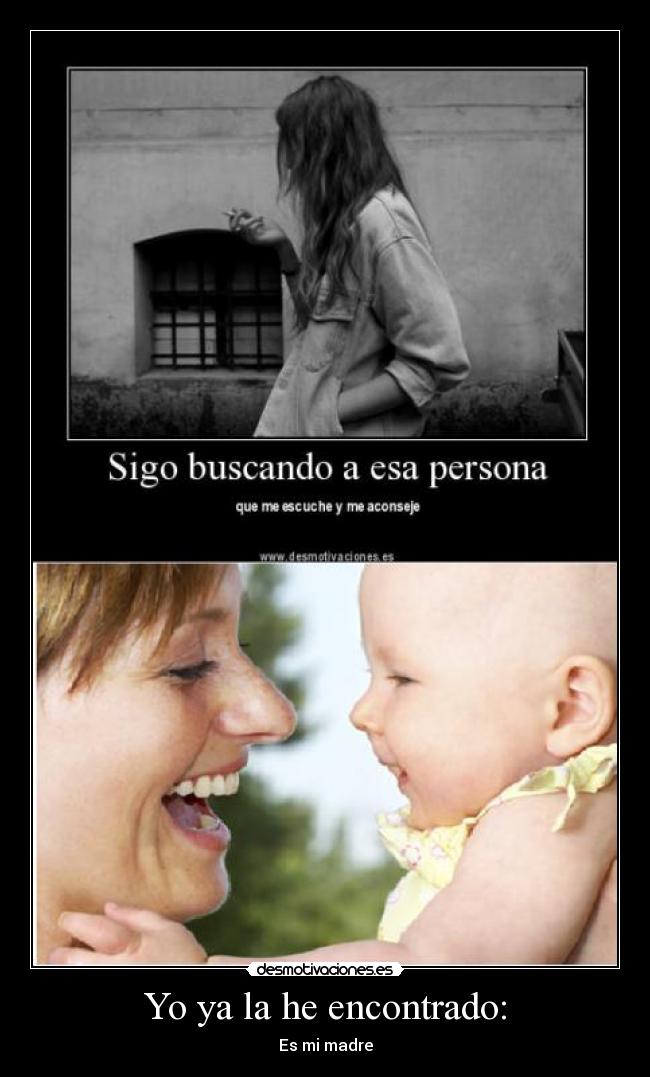 Yo ya la he encontrado: - Es mi madre