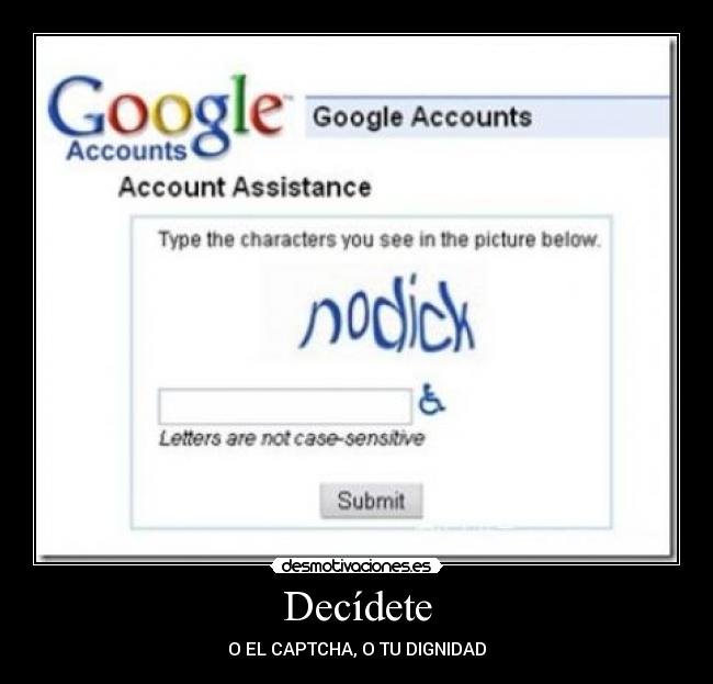 Decídete - O EL CAPTCHA, O TU DIGNIDAD