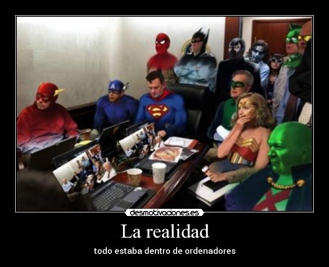 La realidad - todo estaba dentro de ordenadores