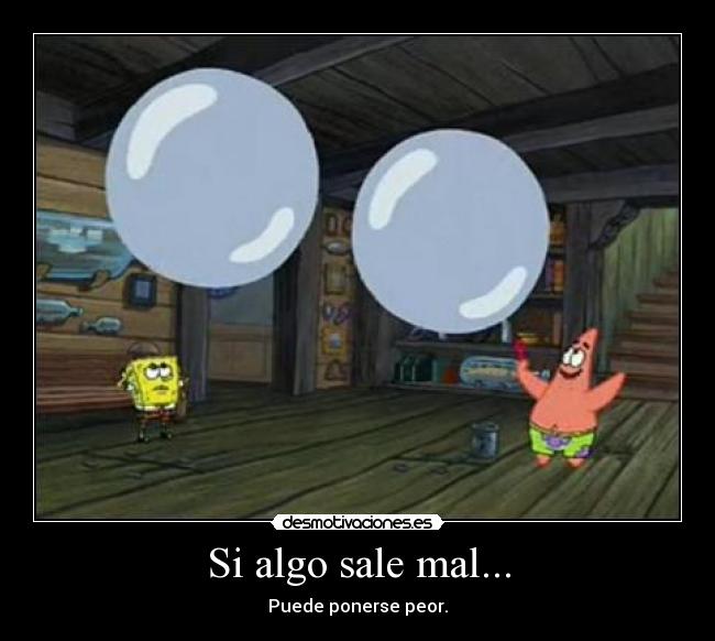Si algo sale mal... -