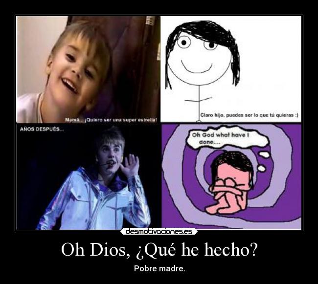 Oh Dios, ¿Qué he hecho? - Pobre madre.