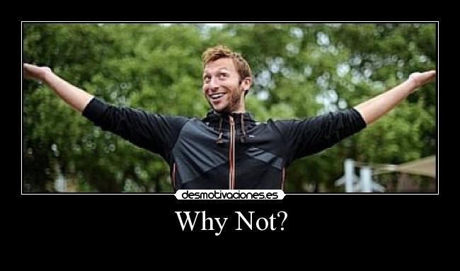 Why Not? -