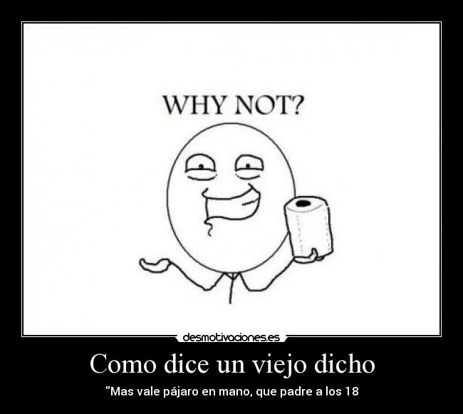 Como dice un viejo dicho -