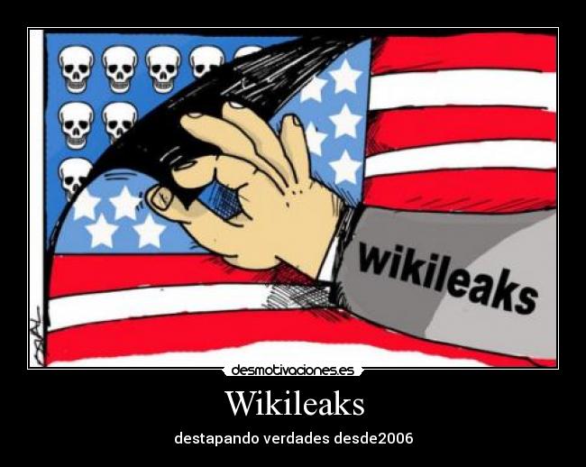 Wikileaks - destapando verdades desde2006
