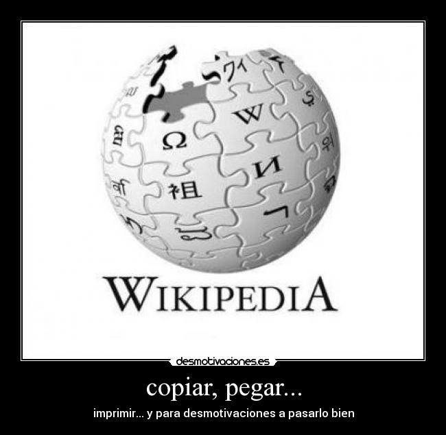 copiar, pegar... - imprimir... y para desmotivaciones a pasarlo bien