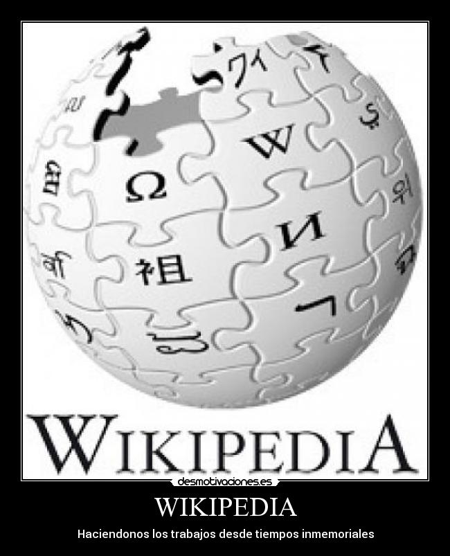 WIKIPEDIA - Haciendonos los trabajos desde tiempos inmemoriales