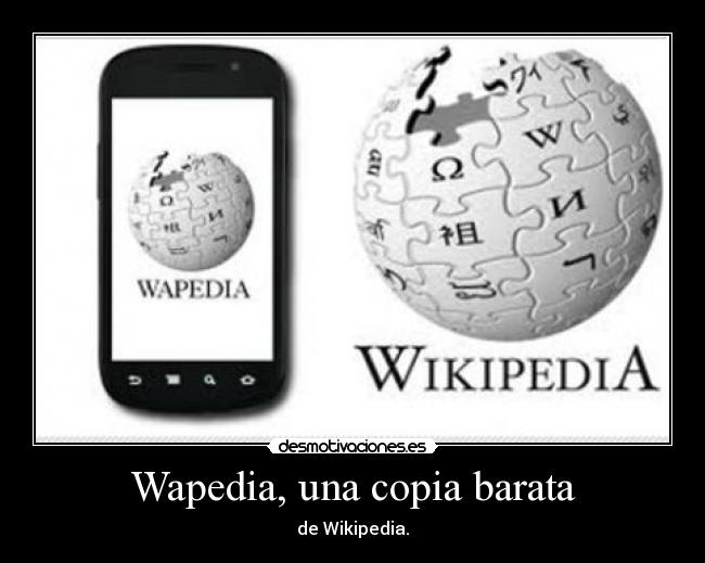 Imágenes y Carteles de WAPEDIA Desmotivaciones