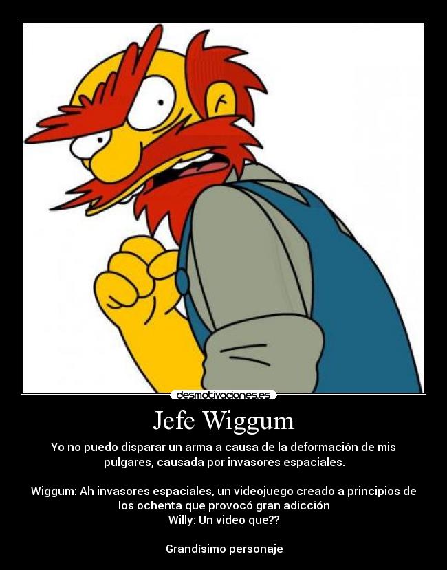 carteles willy invasores espaciales quien disparo senor burns los simpsons wiggum pulgares pistola desmotivaciones