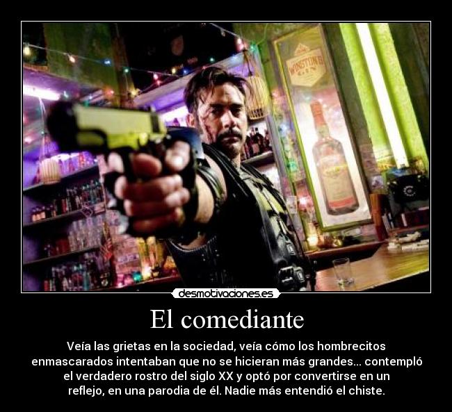 Imágenes y Carteles de COMEDIANTE Desmotivaciones