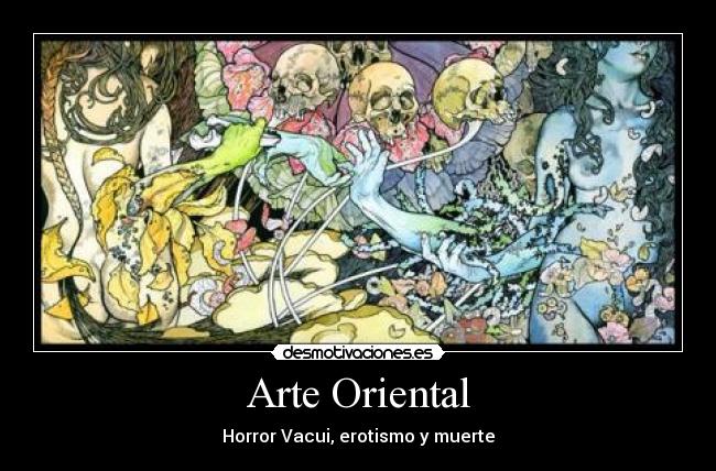 Arte Oriental - Horror Vacui, erotismo y muerte