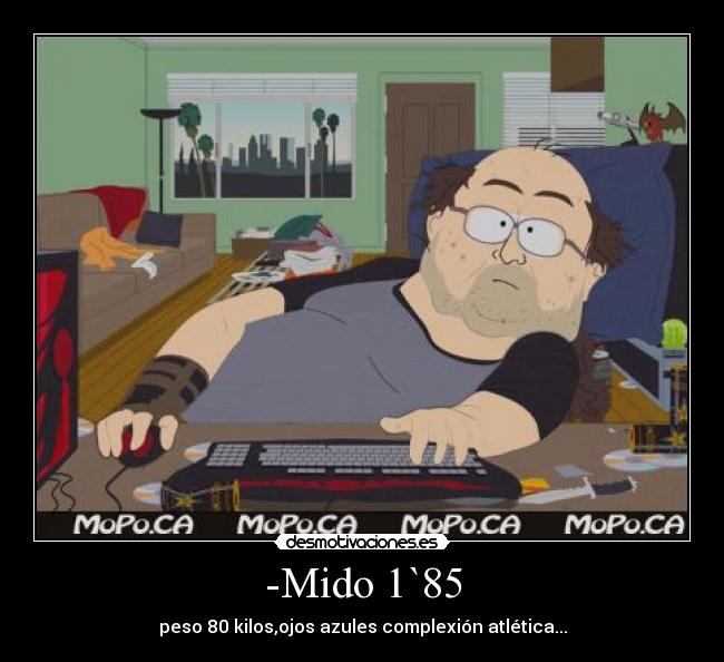 -Mido 1`85 - peso 80 kilos,ojos azules complexión atlética...