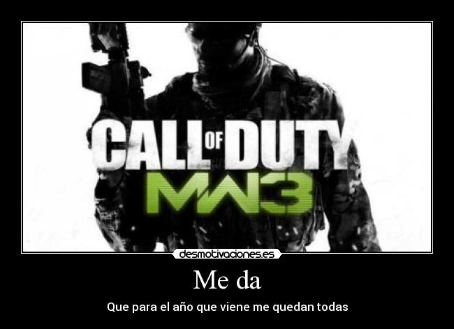Me da - Que para el año que viene me quedan todas
