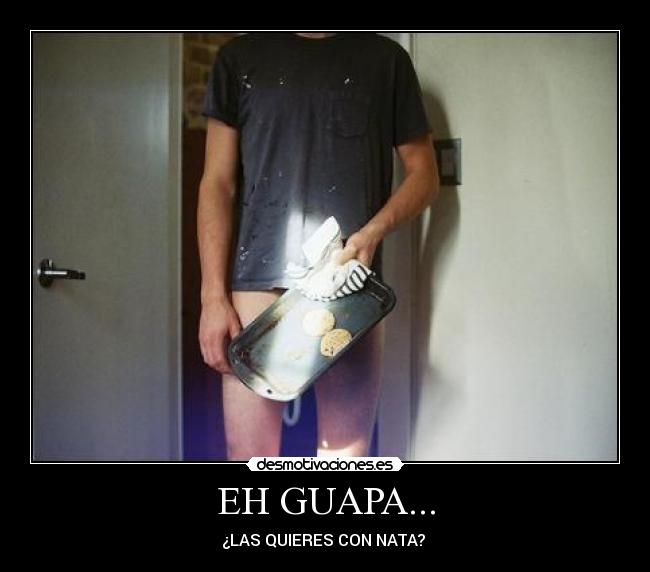 EH GUAPA... - 