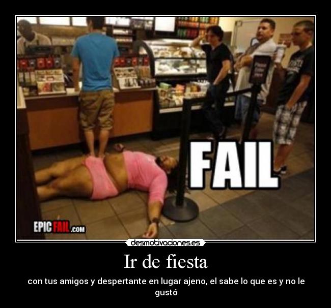 Ir de fiesta - con tus amigos y despertante en lugar ajeno, el sabe lo que es y no le gustó