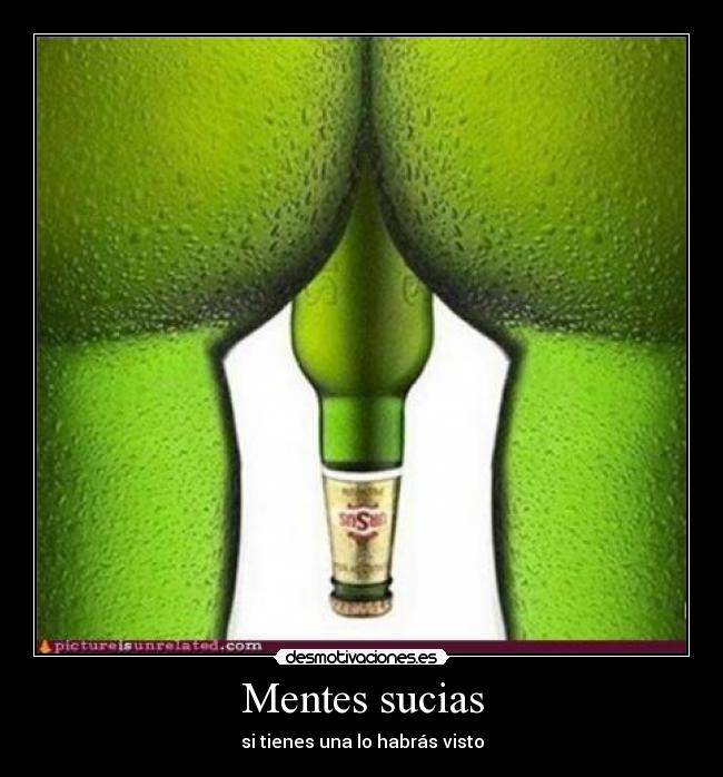 Mentes sucias - si tienes una lo habrás visto