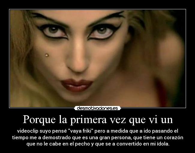 Porque la primera vez que vi un - 