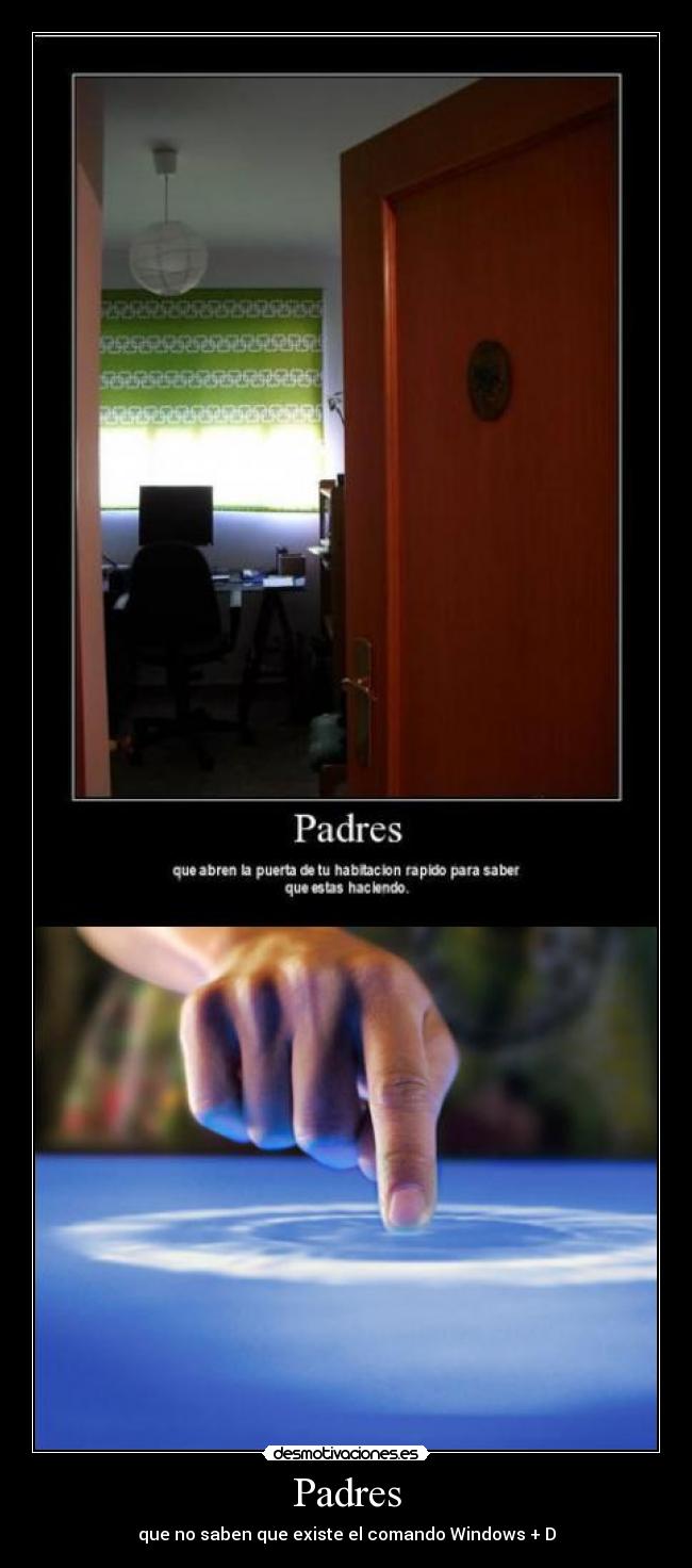 Padres - que no saben que existe el comando Windows + D