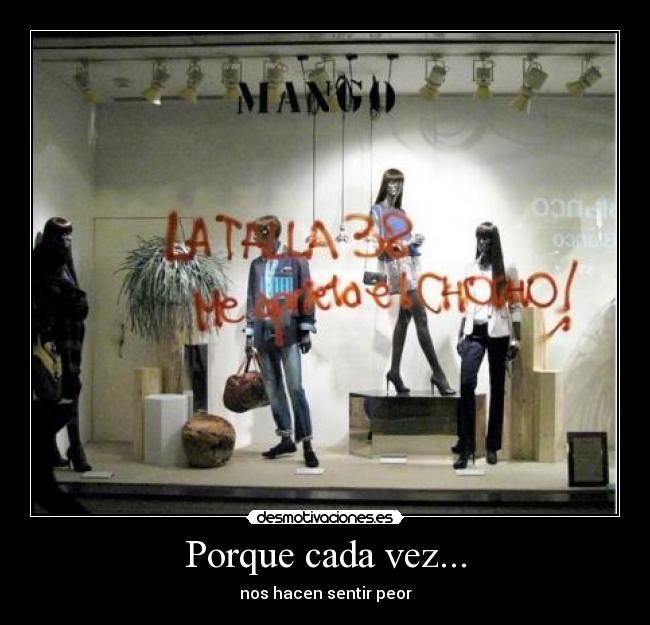 Porque cada vez... - nos hacen sentir peor