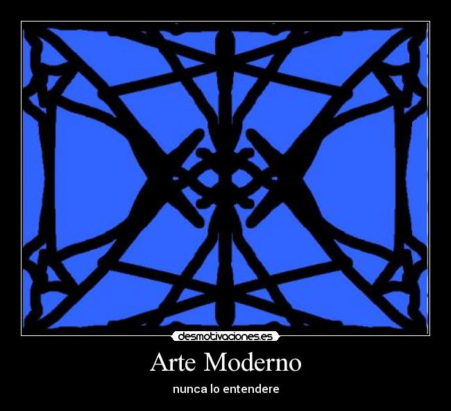 Arte Moderno - nunca lo entendere