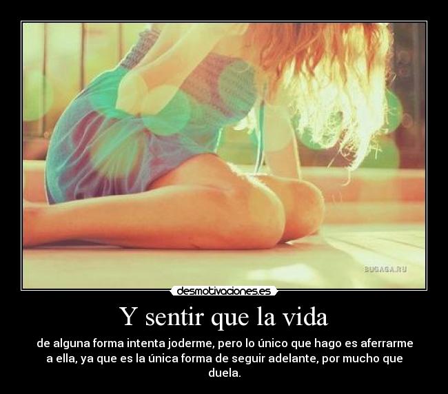 Y sentir que la vida - 