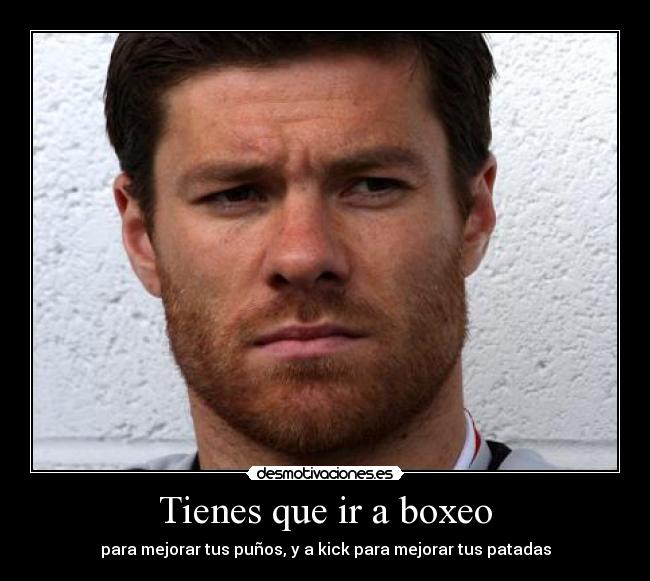 Tienes que ir a boxeo -