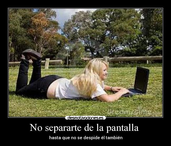 No separarte de la pantalla -
