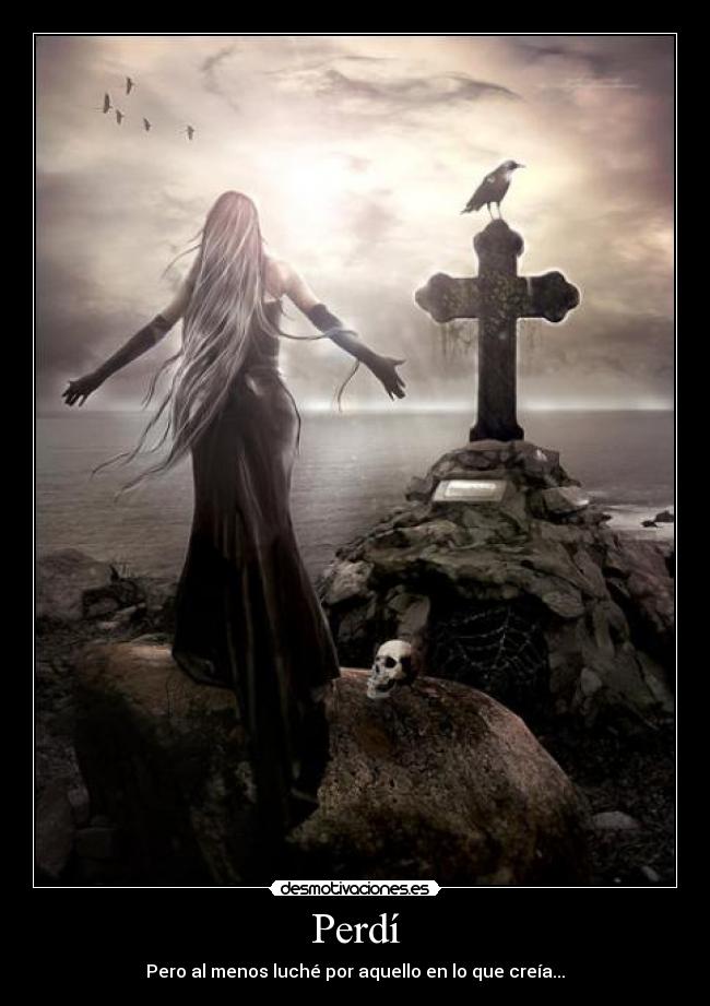 Perdí - Pero al menos luché por aquello en lo que creía...