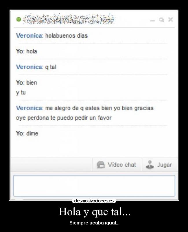Hola y que tal... - Siempre acaba igual...