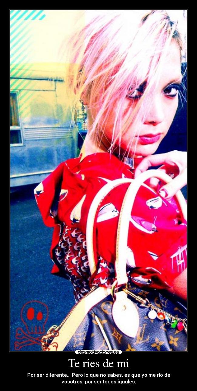 Te ríes de mi -