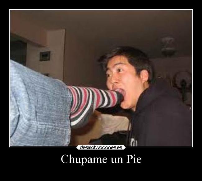Chupame un Pie -