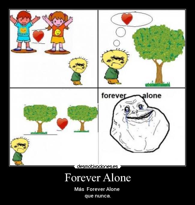 Forever Alone - 