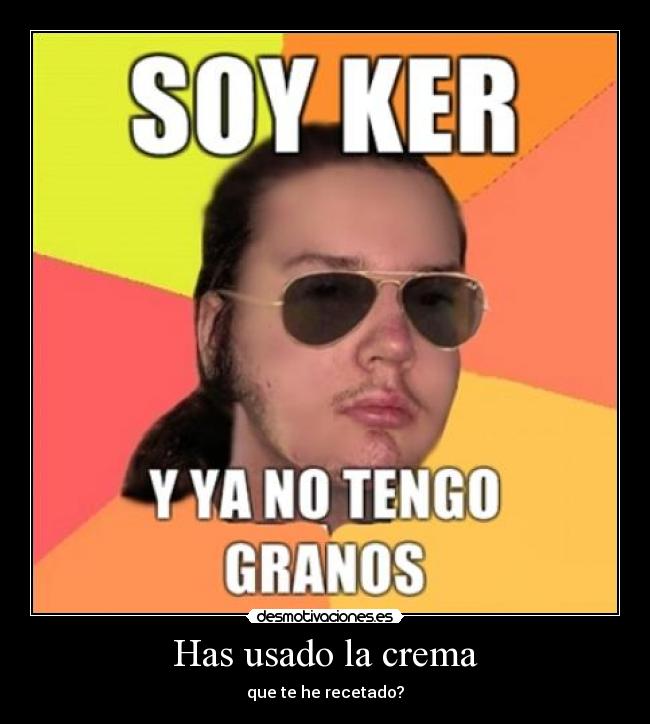 Has usado la crema - 